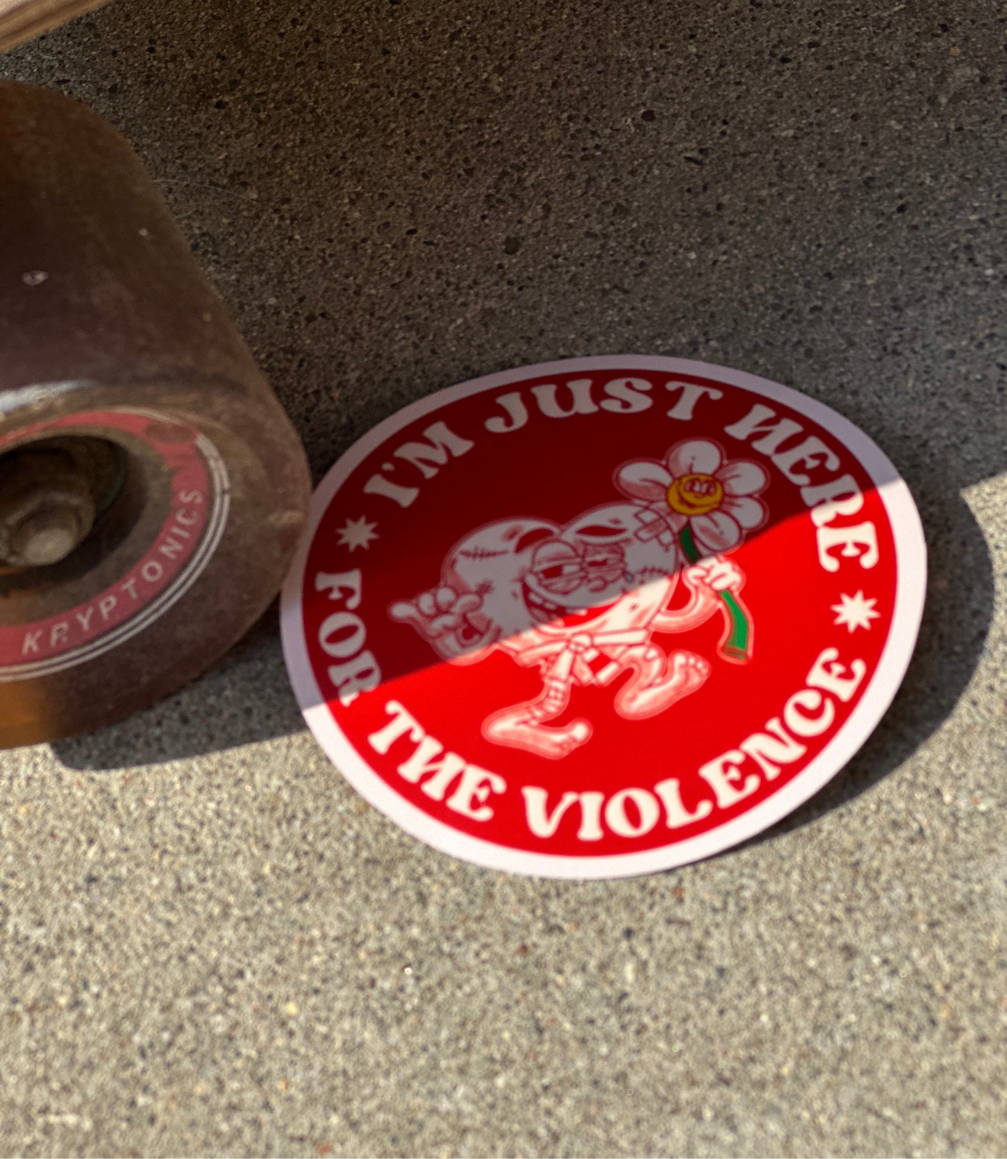 I’m Just Here for the Violence (3x3” vinyl embossed sticker)