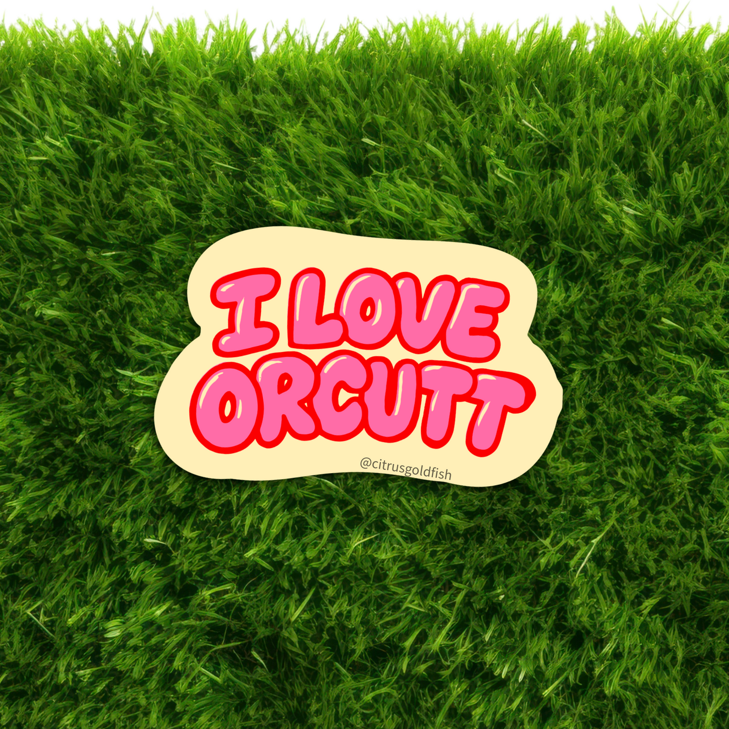 I LOVE ORCUTT - home town love 3" vinyl sticker