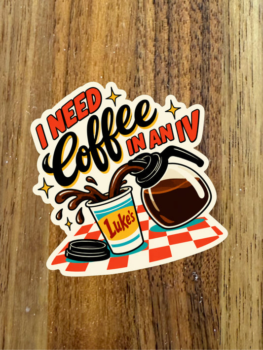 I Need Coffee In An IV - vinyl sticker 3”