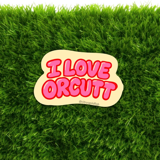 I LOVE ORCUTT - home town love 3" vinyl sticker